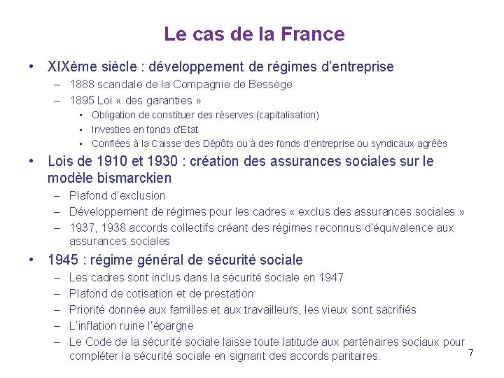 Le cas de la France • XIXème siècle : développement de régimes d’entreprise –