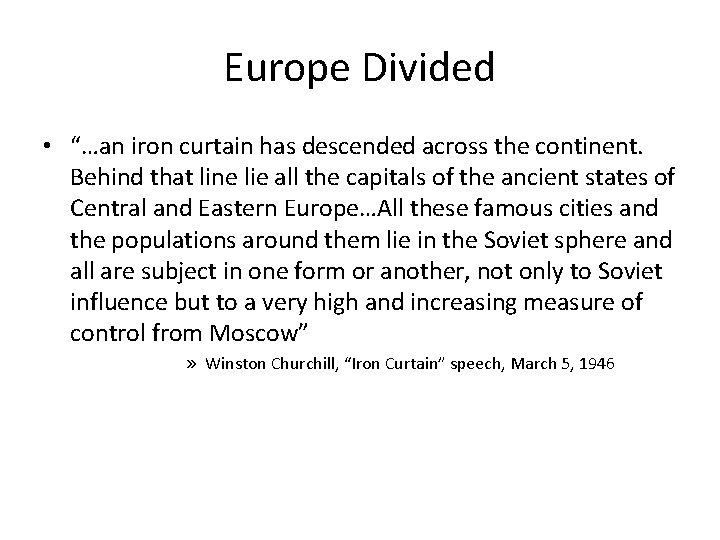 Europe Divided • “…an iron curtain has descended across the continent. Behind that line