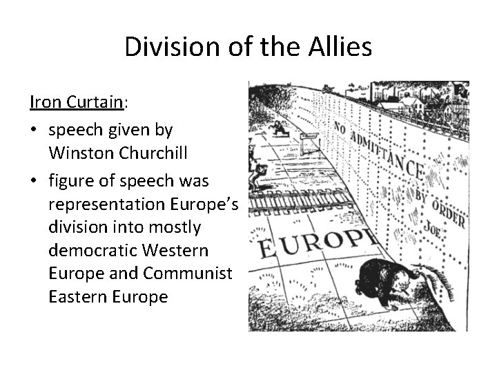 Division of the Allies Iron Curtain: • speech given by Winston Churchill • figure