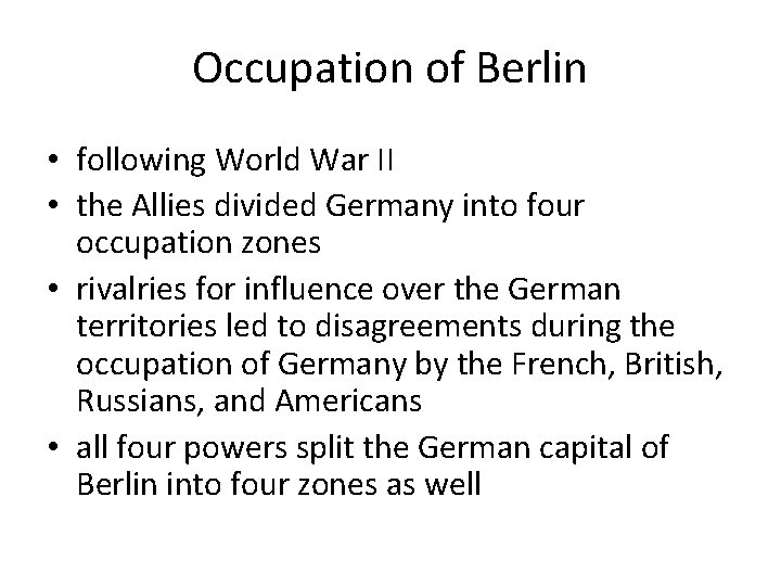 Occupation of Berlin • following World War II • the Allies divided Germany into