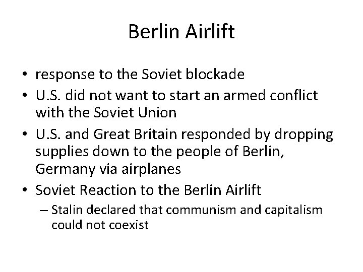 Berlin Airlift • response to the Soviet blockade • U. S. did not want