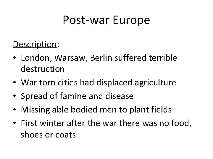 Post-war Europe Description: • London, Warsaw, Berlin suffered terrible destruction • War torn cities