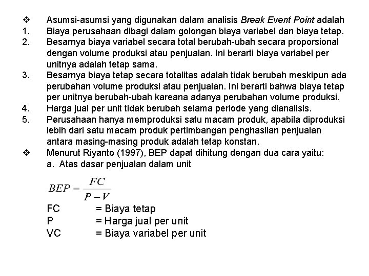 v 1. 2. 3. 4. 5. v Asumsi-asumsi yang digunakan dalam analisis Break Event