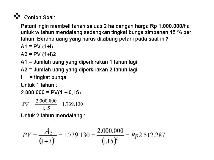 v Contoh Soal: Petani ingin membeli tanah seluas 2 ha dengan harga Rp 1.