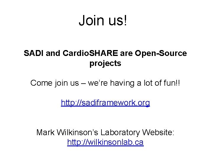 Join us! SADI and Cardio. SHARE are Open-Source projects Come join us – we’re