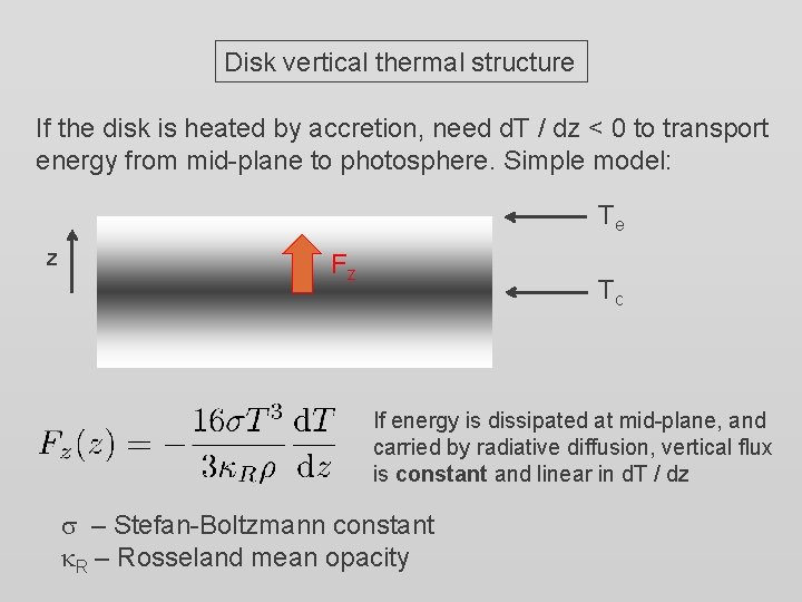 Disk vertical thermal structure If the disk is heated by accretion, need d. T