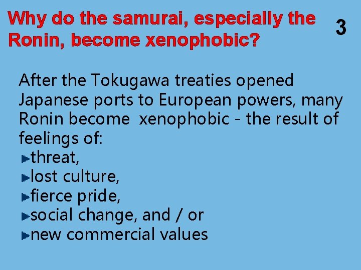 Why do the samurai, especially the Ronin, become xenophobic? 3 After the Tokugawa treaties