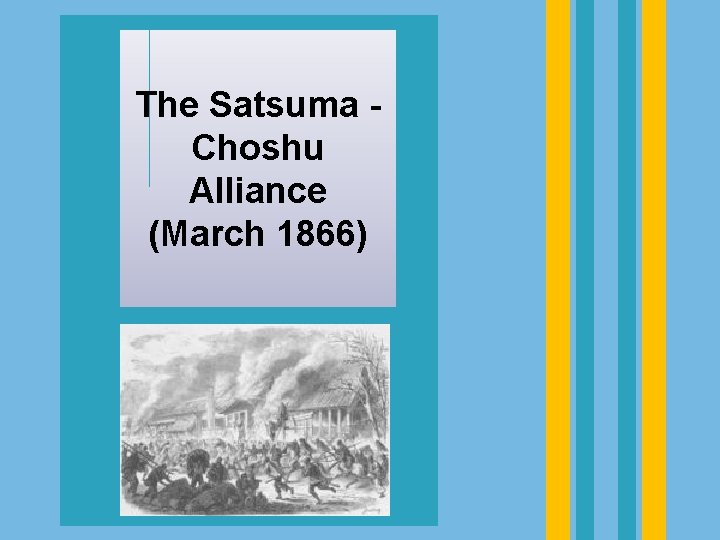 The Satsuma Choshu Alliance (March 1866) 