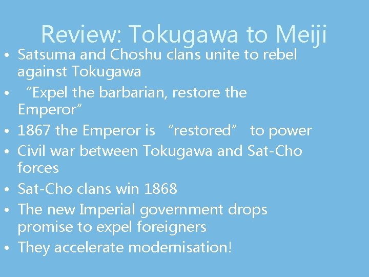 Review: Tokugawa to Meiji • Satsuma and Choshu clans unite to rebel against Tokugawa