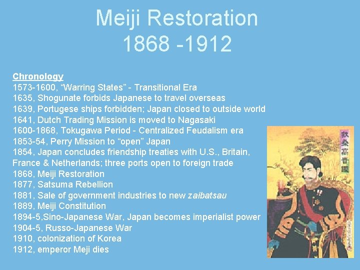 Meiji Restoration 1868 -1912 Chronology 1573 -1600, “Warring States” - Transitional Era 1635, Shogunate