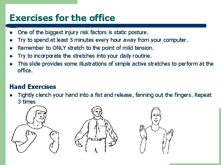 Exercises for the office l l l One of the biggest injury risk factors