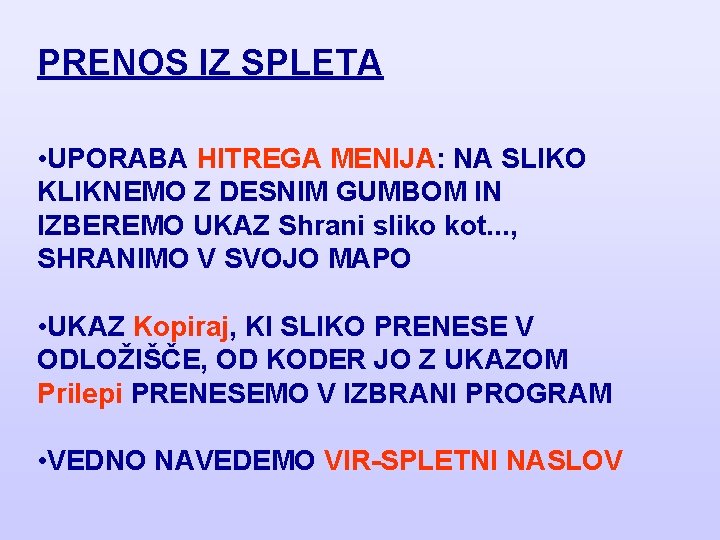 PRENOS IZ SPLETA • UPORABA HITREGA MENIJA: NA SLIKO KLIKNEMO Z DESNIM GUMBOM IN