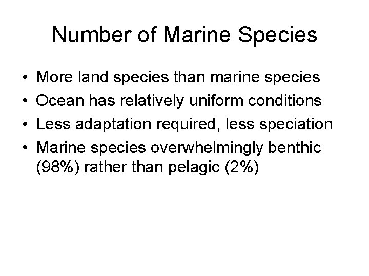 Number of Marine Species • • More land species than marine species Ocean has Number of Marine Species • • More land species than marine species Ocean has
