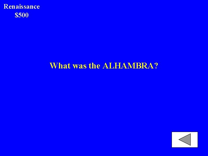Renaissance $500 What was the ALHAMBRA? 