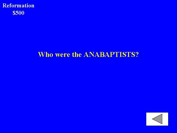 Reformation $500 Who were the ANABAPTISTS? 