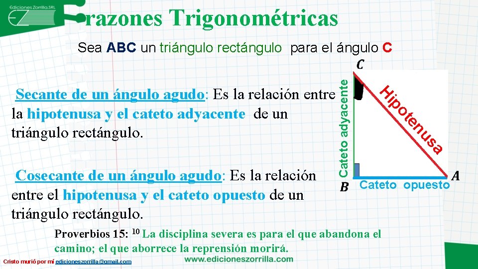 razones Trigonométricas sa nu te po Cosecante de un ángulo agudo: Es la relación