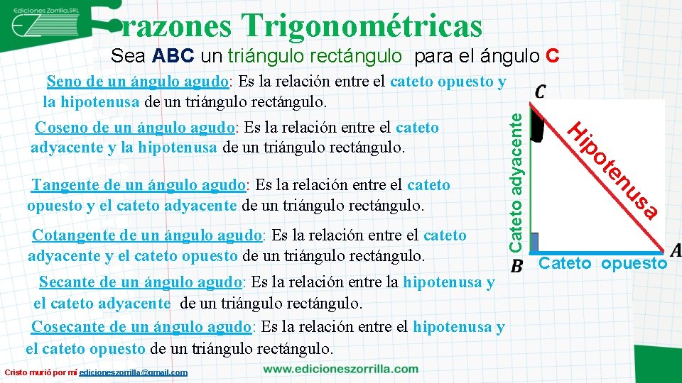razones Trigonométricas Sea ABC un triángulo rectángulo para el ángulo C sa Cristo murió