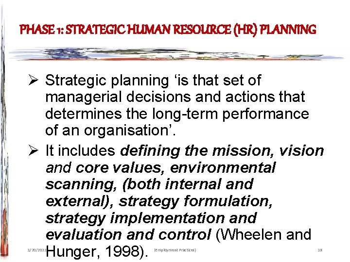 PHASE 1: STRATEGIC HUMAN RESOURCE (HR) PLANNING Ø Strategic planning ‘is that set of