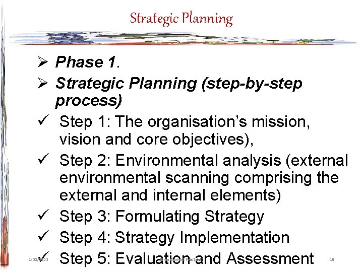 Strategic Planning Ø Phase 1. Ø Strategic Planning (step by step process) ü Step