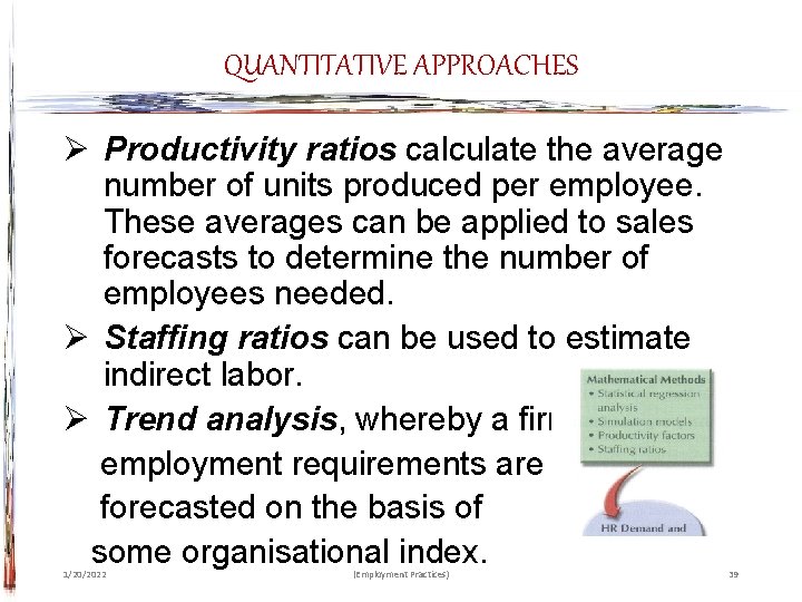 QUANTITATIVE APPROACHES Ø Productivity ratios calculate the average number of units produced per employee.