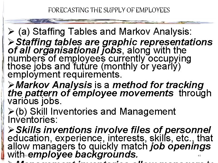FORECASTING THE SUPPLY OF EMPLOYEES Ø (a) Staffing Tables and Markov Analysis: ØStaffing tables