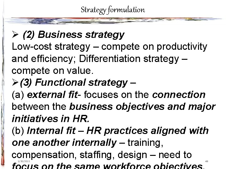 Strategy formulation Ø (2) Business strategy Low cost strategy – compete on productivity and