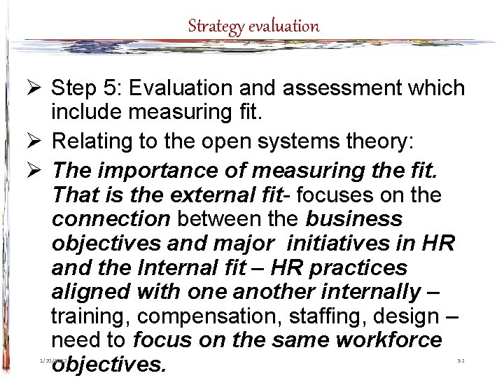 Strategy evaluation Ø Step 5: Evaluation and assessment which include measuring fit. Ø Relating