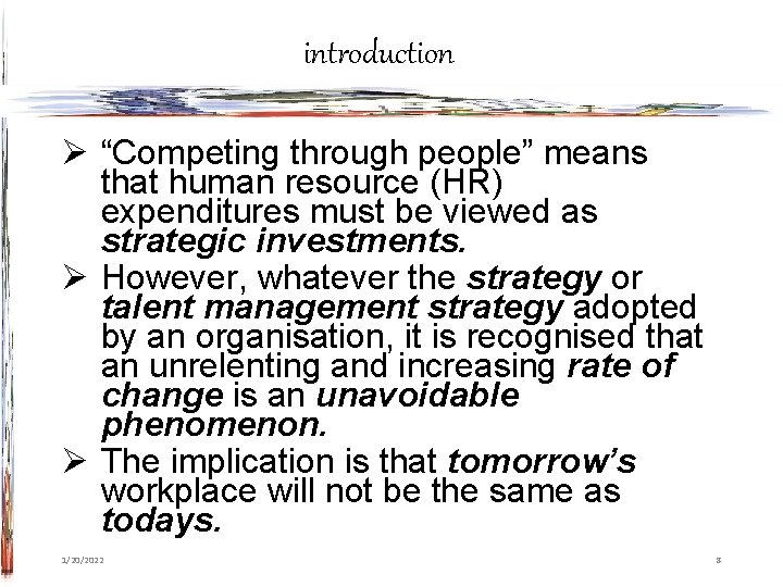 introduction Ø “Competing through people” means that human resource (HR) expenditures must be viewed