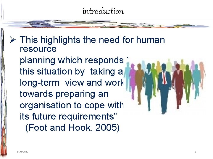 introduction Ø This highlights the need for human resource planning which responds to this