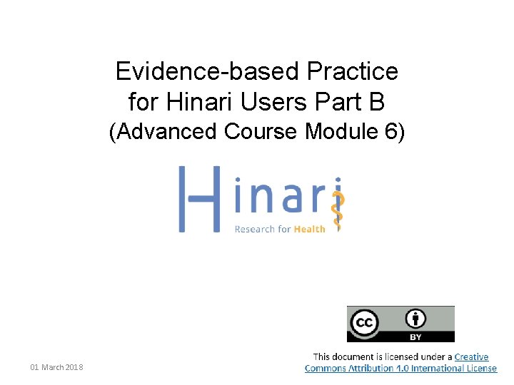 Evidence-based Practice for Hinari Users Part B (Advanced Course Module 6) 01 March 2018