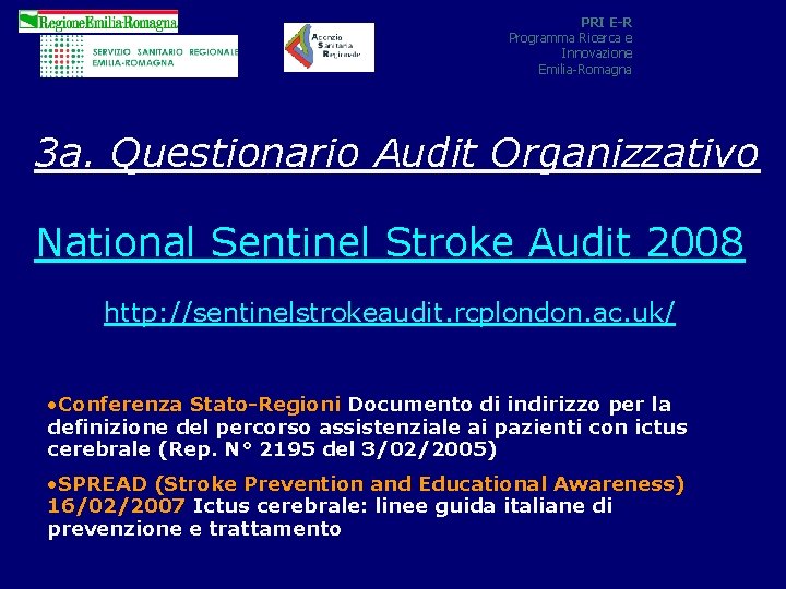 PRI E-R Programma Ricerca e Innovazione Emilia-Romagna 3 a. Questionario Audit Organizzativo National Sentinel