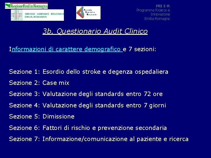 PRI E-R Programma Ricerca e Innovazione Emilia-Romagna 3 b. Questionario Audit Clinico Informazioni di