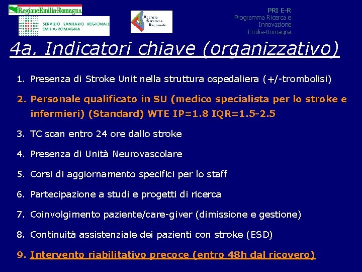 PRI E-R Programma Ricerca e Innovazione Emilia-Romagna 4 a. Indicatori chiave (organizzativo) 1. Presenza
