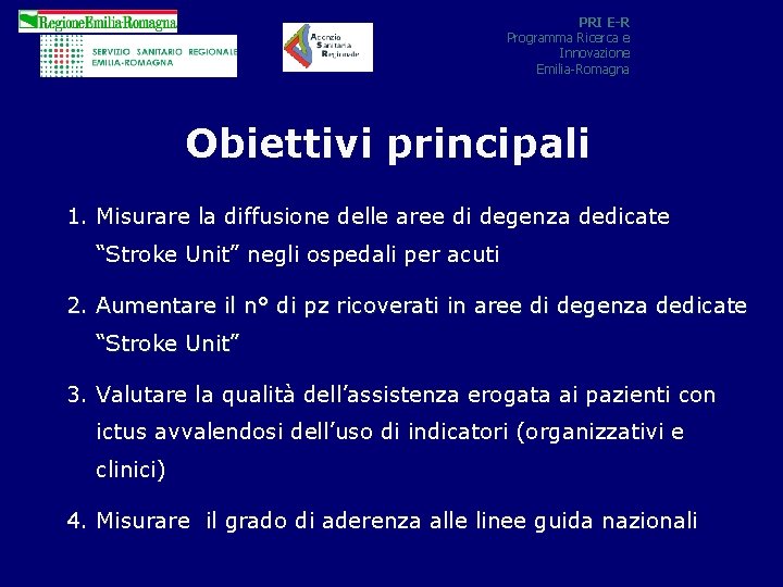 PRI E-R Programma Ricerca e Innovazione Emilia-Romagna Obiettivi principali 1. Misurare la diffusione delle
