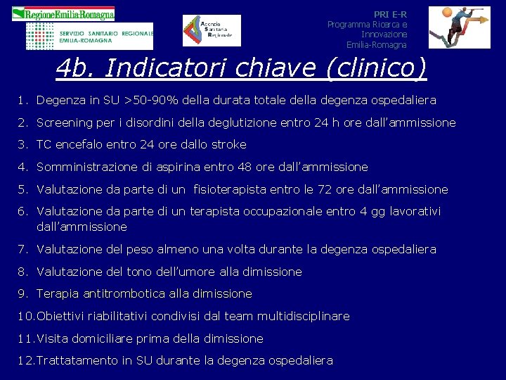 PRI E-R Programma Ricerca e Innovazione Emilia-Romagna 4 b. Indicatori chiave (clinico) 1. Degenza