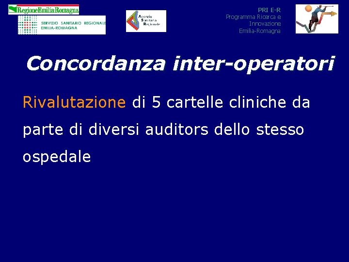 PRI E-R Programma Ricerca e Innovazione Emilia-Romagna Concordanza inter-operatori Rivalutazione di 5 cartelle cliniche