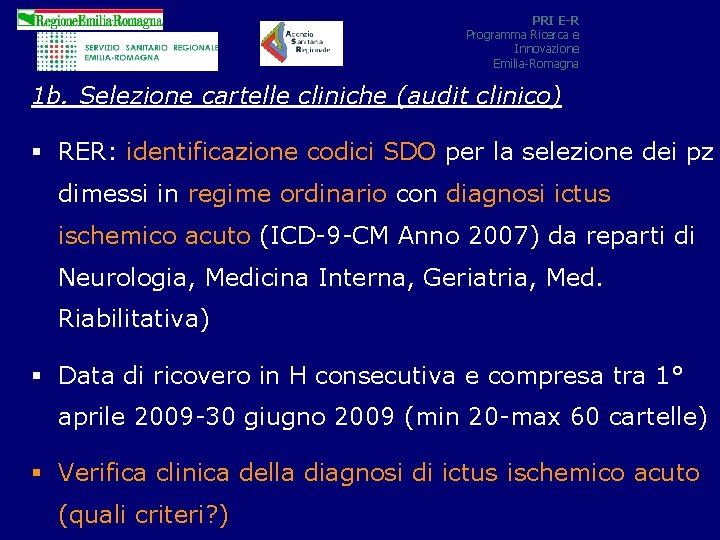 PRI E-R Programma Ricerca e Innovazione Emilia-Romagna 1 b. Selezione cartelle cliniche (audit clinico)