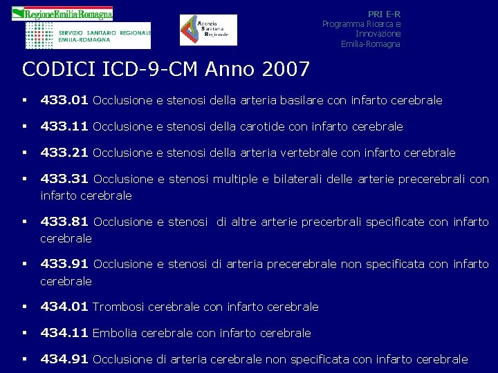 PRI E-R Programma Ricerca e Innovazione Emilia-Romagna CODICI ICD-9 -CM Anno 2007 § 433.
