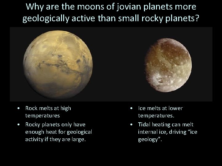 Why are the moons of jovian planets more geologically active than small rocky planets?