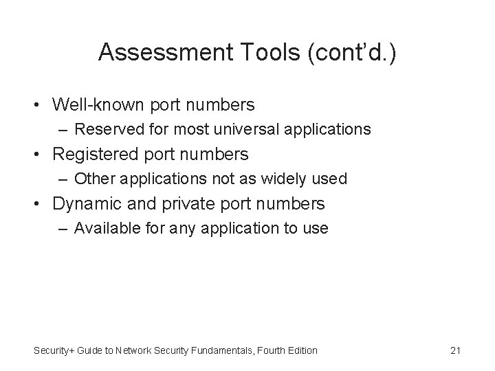 Assessment Tools (cont’d. ) • Well-known port numbers – Reserved for most universal applications