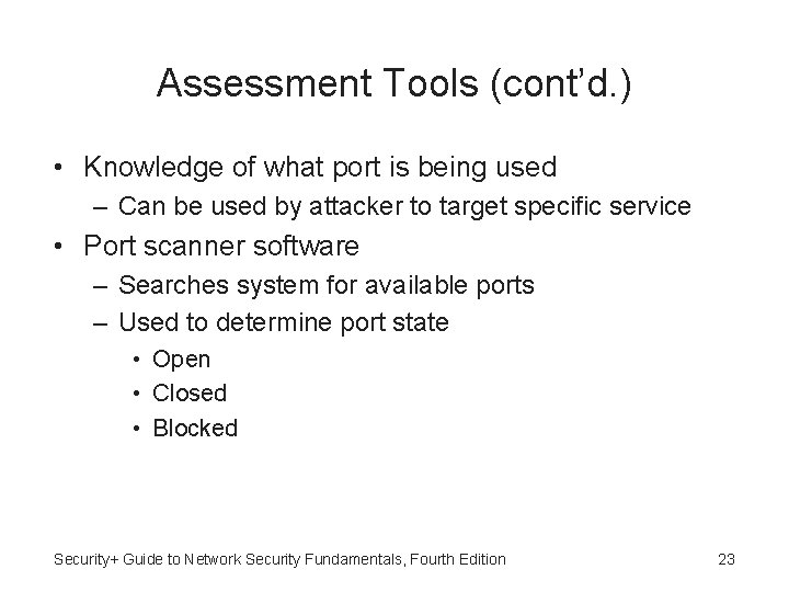 Assessment Tools (cont’d. ) • Knowledge of what port is being used – Can