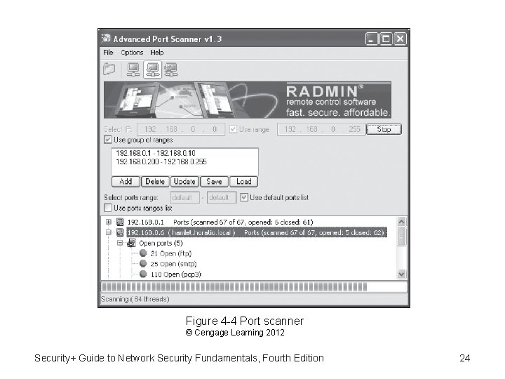 Figure 4 -4 Port scanner © Cengage Learning 2012 Security+ Guide to Network Security