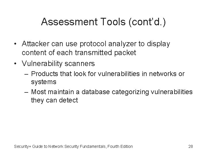 Assessment Tools (cont’d. ) • Attacker can use protocol analyzer to display content of