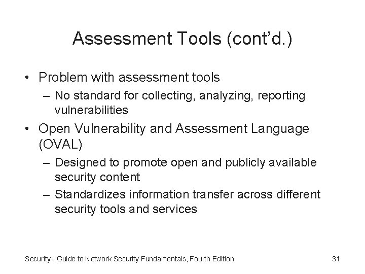 Assessment Tools (cont’d. ) • Problem with assessment tools – No standard for collecting,