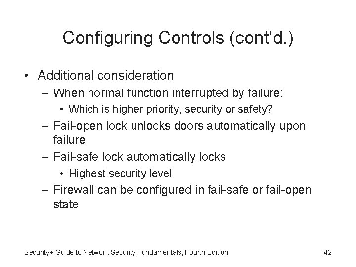 Configuring Controls (cont’d. ) • Additional consideration – When normal function interrupted by failure: