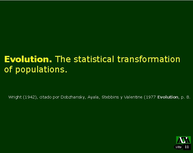 Evolution. The statistical transformation of populations. Wright (1942), citado por Dobzhansky, Ayala, Stebbins y