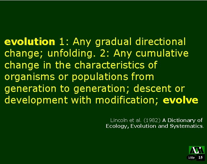 evolution 1: Any gradual directional change; unfolding. 2: Any cumulative change in the characteristics