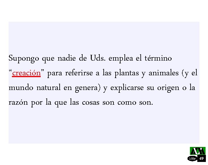 Supongo que nadie de Uds. emplea el término “creación” para referirse a las plantas