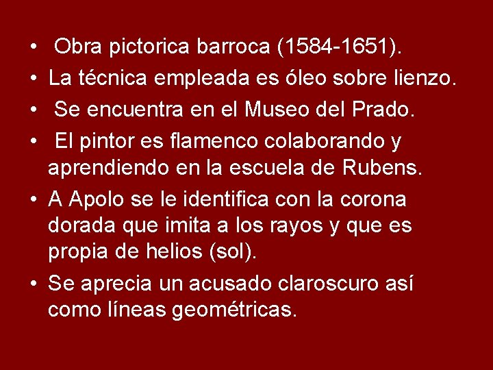  • • Obra pictorica barroca (1584 -1651). La técnica empleada es óleo sobre