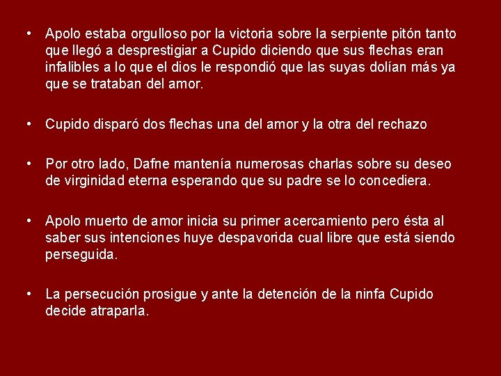  • Apolo estaba orgulloso por la victoria sobre la serpiente pitón tanto que